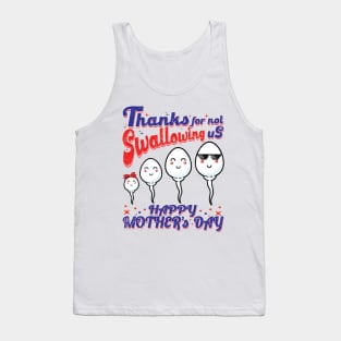 Thanks for not Swallowing us Mother's Day Tank Top